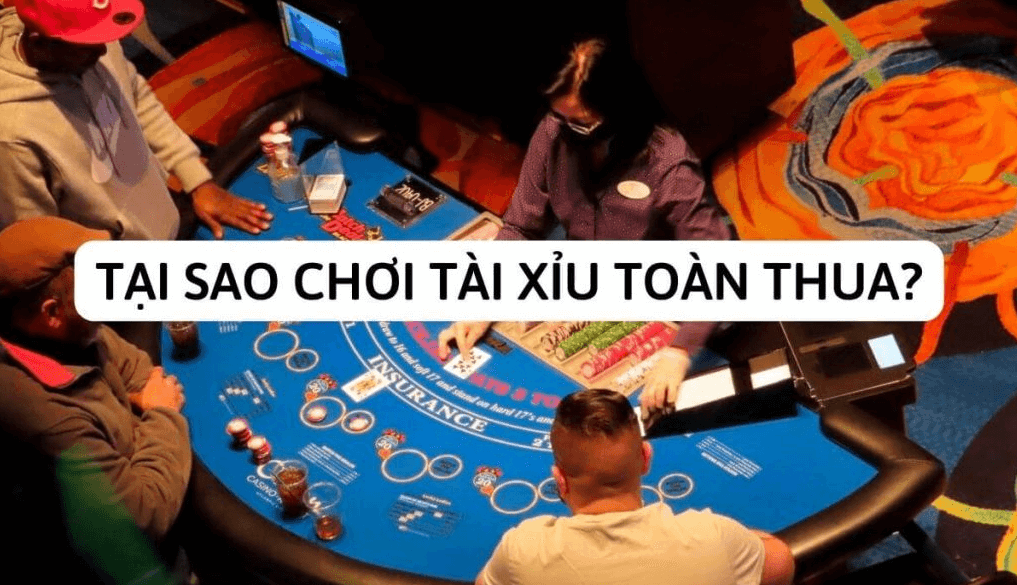 Nguyên nhân thua tiền khi chơi tài xỉu online